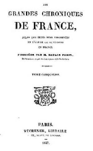 [Gutenberg 45679] • Les grandes chroniques de France (5/6) / selon que elles sont conservées en l'Eglise de Saint-Denis en France